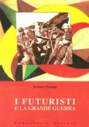 Copertina libro <b>I futuristi e la grande guerra</b>