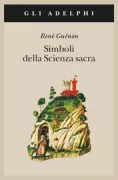 Copertina libro <b>Simboli della scienza sacra<br></b>(titolo originale o altro titolo: <i>Symboles fondamentaux de la science sacrée. -</i>)