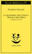 Copertina libro <b>La filosofia nell'epoca tragica dei Greci e scritti 1870-1873<br></b>(titolo originale o altro titolo: <i>Die Philosophie im tragischem Zeitalter der Griechen Nachgelassene Schriften 1870-1873. -</i>)