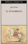 Copertina libro <b>Il funambolo e altri scritti<br></b>(titolo originale o altro titolo: <i>Le funambule</i>)