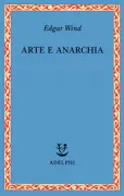 Copertina libro <b>Arte e anarchia<br></b>(titolo originale o altro titolo: <i>Art and Anarchy</i>)