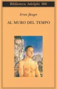 Copertina libro <b>Al muro del tempo<br></b>(titolo originale o altro titolo: <i>An der Zeitmauer</i>)
