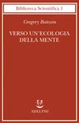 Copertina libro <b>Verso un'ecologia della mente<br></b>(titolo originale o altro titolo: <i>Steps to an Ecology of Mind</i>)