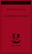 Copertina libro <b>Sei pezzi meno facili<br></b>(titolo originale o altro titolo: <i>Six not-so-easy pieces</i>)