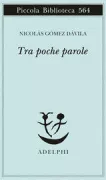 Copertina libro <b>Tra poche parole<br></b>(titolo originale o altro titolo: <i>Escolios a un texto implicíto 1</i>)