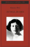 Copertina libro <b>Attesa di Dio<br></b>(titolo originale o altro titolo: <i>Formes de l'Amour implicite de Dieu</i>)