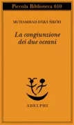 Copertina libro <b>La congiunzione dei due oceani<br></b>(titolo originale o altro titolo: <i>Majmaʻ Al-baḥrayn</i>)