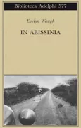 Copertina libro <b>In Abissinia<br></b>(titolo originale o altro titolo: <i>Waugh in Abyssinia</i>)
