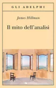 Copertina libro <b>Il mito dell'analisi<br></b>(titolo originale o altro titolo: <i>The myth of analysis</i>)