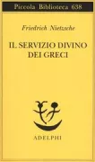 Copertina libro <b>Il servizio divino dei greci<br></b>(titolo originale o altro titolo: <i>Der Gottesdienst der Griechen</i>)