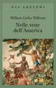 Copertina libro <b>Nelle vene dell'America<br></b>(titolo originale o altro titolo: <i>In the American grain</i>)