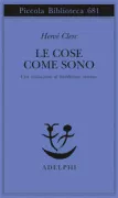 Copertina libro <b>Le cose come sono<br></b>(titolo originale o altro titolo: <i>Les choses comme elles sont</i>)