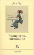 Copertina libro <b>Buongiorno, mezzanotte<br></b>(titolo originale o altro titolo: <i>Good morning, midnight</i>)