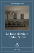 Copertina libro <b>La luna di miele di Mrs. Smith<br></b>(titolo originale o altro titolo: <i>The Honeymoon of Mrs Smith</i>)