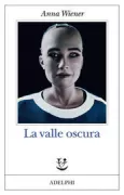 Copertina libro <b>La valle oscura<br></b>(titolo originale o altro titolo: <i>Uncanny valley</i>)