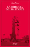Copertina libro <b>La brigata dei bastardi<br></b>(titolo originale o altro titolo: <i>The bastard brigade</i>)