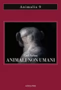 Copertina libro <b>Animali non umani<br></b>(titolo originale o altro titolo: <i>Becoming wild</i>)