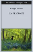 Copertina libro <b>La prigione<br></b>(titolo originale o altro titolo: <i>La prison</i>)