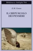 Copertina libro <b>Il crepuscolo dei pensieri<br></b>(titolo originale o altro titolo: <i>Amurgul gândurilor</i>)