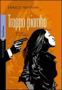 Copertina libro <b>Troppo piombo</b>