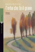 Copertina libro <b>L'erba che fa il grano</b>