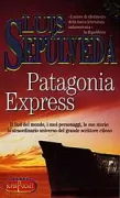 Copertina libro <b>Patagonia express<br></b>(titolo originale o altro titolo: <i>Al andar se hace el camino, se hace el camino al andar</i>)