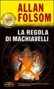 Copertina libro <b>La regola di Machiavelli<br></b>(titolo originale o altro titolo: <i>The Machiavelli covenant</i>)