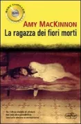 Copertina libro <b>La ragazza dei fiori morti<br></b>(titolo originale o altro titolo: <i>Tethered</i>)