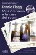 Copertina libro <b>Miss Alabama e la casa dei sogni<br></b>(titolo originale o altro titolo: <i>I still dream about you</i>)
