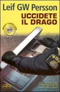 Copertina libro <b>Uccidete il drago<br></b>(titolo originale o altro titolo: <i>Dem som dödar draken</i>)