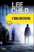 Copertina libro <b>L'ora decisiva<br></b>(titolo originale o altro titolo: <i>61 hours</i>)
