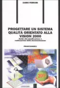 Copertina libro <b>Progettare un sistema qualità orientato alla vision 2000</b>