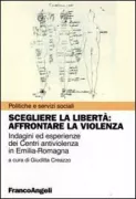 Copertina libro <b>Scegliere la libertà: affrontare la violenza</b>