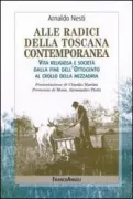 Copertina libro <b>Alle radici della Toscana contemporanea</b>