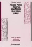 Copertina libro <b>Religione politica e riscrittura della memoria nella Francia di Vichy</b>