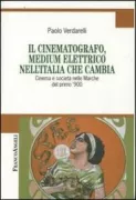 Copertina libro <b>Il cinematografo, medium elettrico nell'Italia che cambia</b>