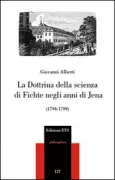Copertina libro <b>La dottrina della scienza di Fichte negli anni di Jena (1794-1799)</b>