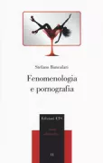 Copertina libro <b>Fenomenologia e pornografia</b>