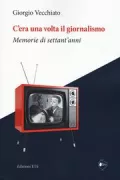 Copertina libro <b>C'era una volta il giornalismo</b>