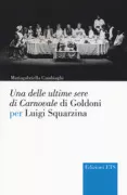 Copertina libro <b>Una delle ultime sere di carnovale di Goldoni per Lugi Squarzina</b>