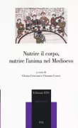 Copertina libro <b>Nutrire il corpo, nutrire l'anima nel Medioevo</b>