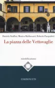 Copertina libro <b>La piazza delle Vettovaglie</b>