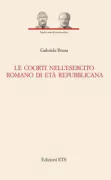 Copertina libro <b>Le coorti nell'esercito romano di età repubblicana</b>
