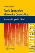 Copertina libro <b>Teoria spettrale e meccanica quantistica</b>