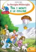 Copertina libro <b>Tra i monti e le colline<br></b>(titolo originale o altro titolo: <i>La famiglia Millemiglia tra i monti e le colline</i>)