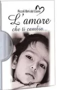 Copertina libro <b>L'amore che ti cambia .</b>