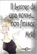 Copertina libro <b>Il lavoro di una donna non finisce mai<br></b>(titolo originale o altro titolo: <i>A woman's work is never done</i>)