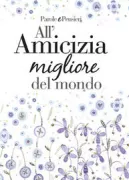 Copertina libro <b>All'amicizia migliore del mondo</b>