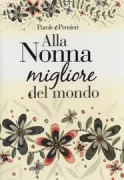 Copertina libro <b>Alla nonna migliore del mondo</b>