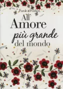 Copertina libro <b>All'amore più grande del mondo</b>